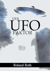 Der UFO-Faktor - Roland Roth - E-Book