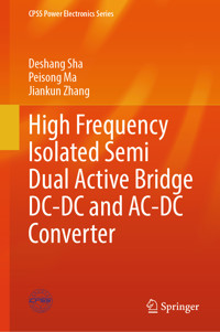 High Frequency Isolated Semi Dual Active Bridge DC-DC and AC-DC Converter - Deshang Sha - E-Book