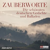 Zauberworte - Die schönsten deutschen Gedichte und Balladen - Anonym - Hörbuch