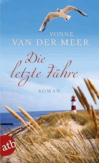 Die letzte Fähre - Vonne van der Meer - E-Book