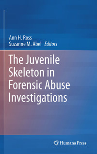 The Juvenile Skeleton in Forensic Abuse Investigations -  - E-Book