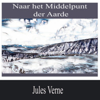 Naar het Middelpunt der Aarde - Jules Verne - Hörbuch