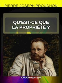 Qu’est-ce que la propriété ? - Pierre-Joseph Proudhon - E-Book