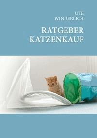 Ratgeber Katzenkauf - Ute Winderlich - E-Book