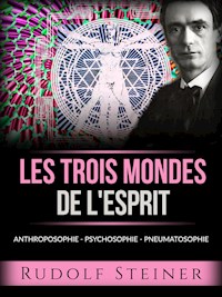 Les trois mondes de l'esprit (Traduit) - Rudolf Steiner - E-Book