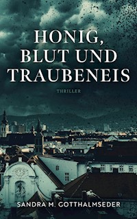 Honig, Blut und Traubeneis - Sandra M. Gotthalmseder - E-Book