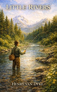 Little Rivers - Henry van Dyke - E-Book