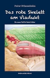 Das rote Skelett am Viadukt - Peter Friesenhahn - E-Book