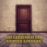 Das Geheimnis des siebten Zimmers - Julia Brückner - Hörbuch