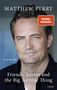 Friends, Lovers and the Big Terrible Thing - Matthew Perry - E-Book