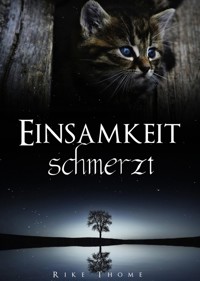 Einsamkeit schmerzt - Rike Thome - E-Book