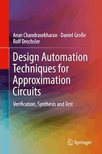 Design Automation Techniques for Approximation Circuits - Arun Chandrasekharan - E-Book