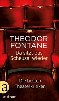 Da sitzt das Scheusal wieder - Theodor Fontane - E-Book