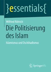 Die Politisierung des Islam - Wilfried Röhrich - E-Book