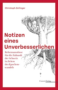 Notizen eines Unverbesserlichen - Christoph Zollinger - E-Book