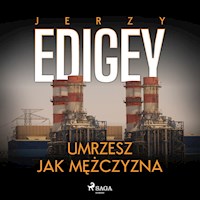 Umrzesz jak mężczyzna - Jerzy Edigey - Hörbuch