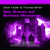 Dreamland Grusel, Folge 82: Das Grauen auf Schloss Moosdran (Live-Hörspiel) (ungekürzt) - Oliver Müller - Hörbuch