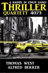 Thriller Quartett 4073 - Alfred Bekker - E-Book