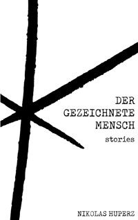 Der gezeichnete Mensch - Nikolas Huperz - E-Book