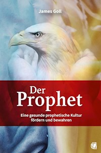 Der Prophet - James Goll - E-Book
