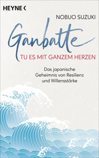 Ganbatte – Tu es mit ganzem Herzen - Nobuo Suzuki - E-Book