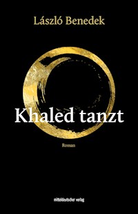 Khaled tanzt - László Benedek - E-Book