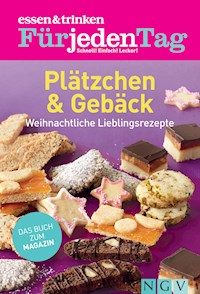 ESSEN & TRINKEN FÜR JEDEN TAG - Plätzchen & Gebäck - - E-Book