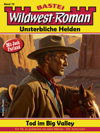Wildwest-Roman – Unsterbliche Helden 79 - Jonny Kent - E-Book