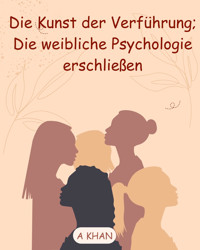 Die Kunst der Verführung - A Khan - E-Book