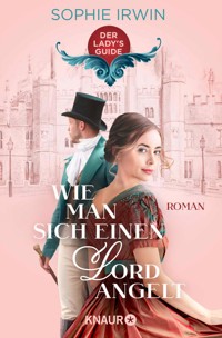 Wie man sich einen Lord angelt - Sophie Irwin - E-Book