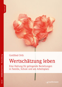 Wertschätzung leben - Gottfried Orth - E-Book