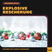 Explosive Bescherung - Johannes Epple - Hörbuch