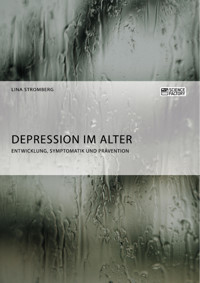 Depression im Alter. Entwicklung, Symptomatik und Prävention - Lina Stromberg - E-Book