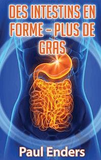 Des intestins en forme – plus de gras - Paul Enders - E-Book