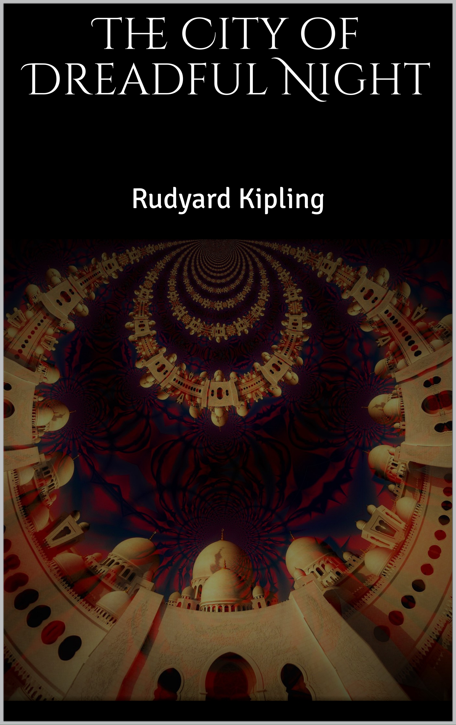 The City of Dreadful Night - Rudyard Kipling - E-Book