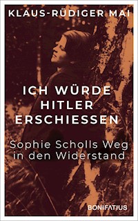 Ich würde Hitler erschießen - Klaus-Rüdiger Mai - E-Book