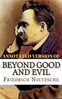 Beyond Good and Evil (Annotated) - Nietzsche Wilhelm Friedrich - E-Book