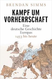 Kampf um Vorherrschaft - Brendan Simms - E-Book