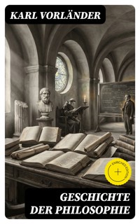 Geschichte der Philosophie - Karl Vorländer - E-Book