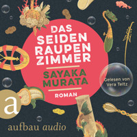 Das Seidenraupenzimmer (Ungekürzt) - Sayaka Murata - Hörbuch
