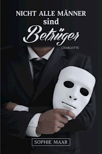 Nicht alle Männer sind Betrüger - Sophie Maar - E-Book