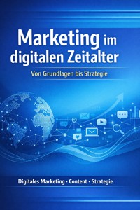 Marketing im digitalen Zeitalter: Von Grundlagen bis Strategie - Bawono Suryaning - E-Book
