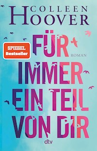 Für immer ein Teil von dir - Colleen Hoover - E-Book