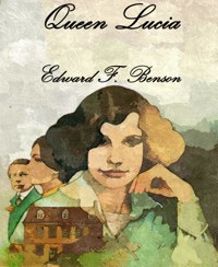 Queen Lucia - Edward F. Benson - E-Book