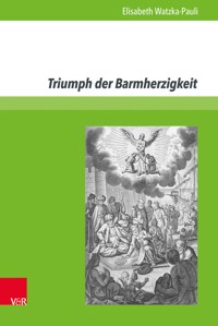 Triumph der Barmherzigkeit - Elisabeth Watzka-Pauli - E-Book