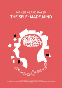 The Self-Made Mind - Maher Asaad Baker - E-Book