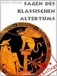 Sagen des klassischen Altertums - Gustav Schwab - E-Book