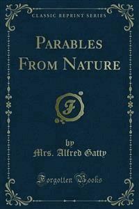 Parables From Nature - Mrs. Alfred Gatty - E-Book