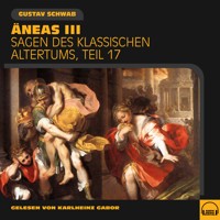 Äneas III (Sagen des klassischen Altertums, Teil 17) - Gustav Schwab - Hörbuch