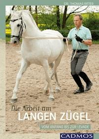 Die Arbeit am Langen Zügel - Thomas Ritter - E-Book